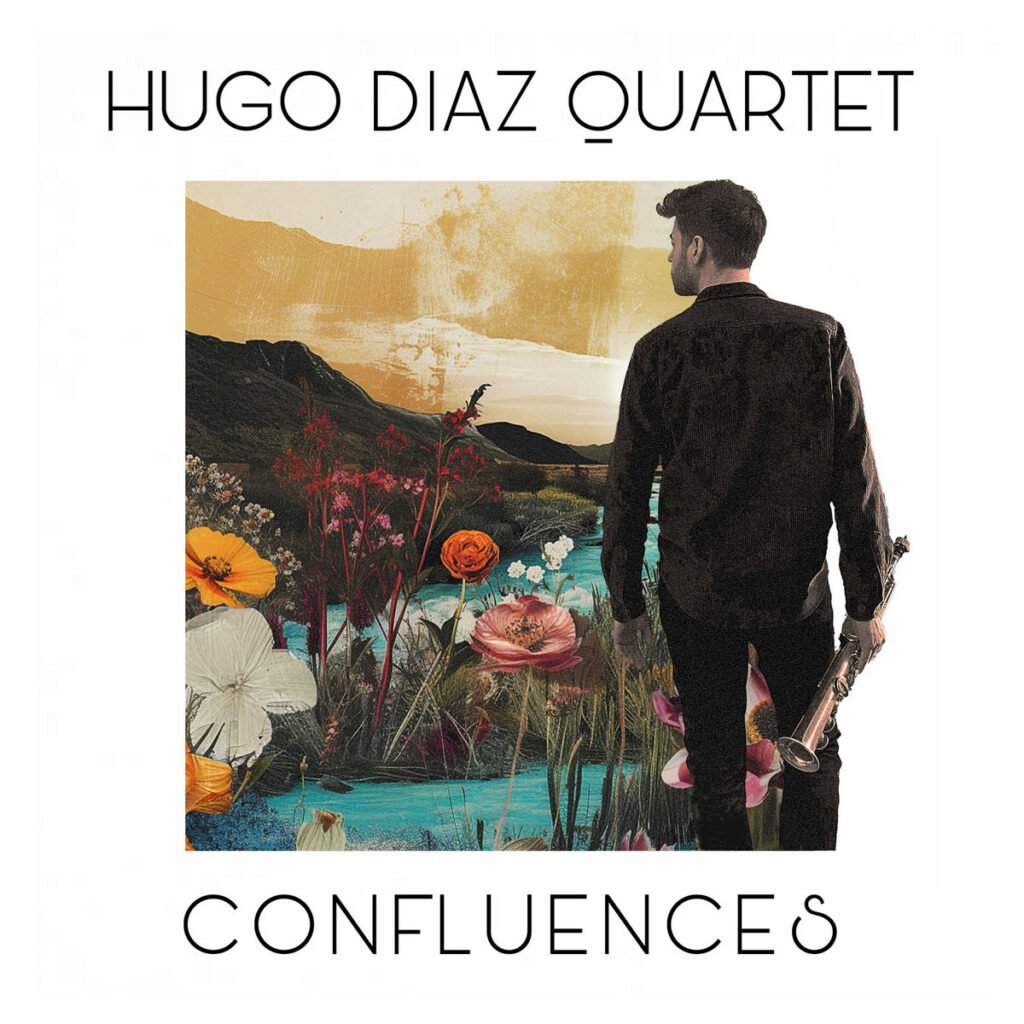 Confluences Hugo Diaz Quartet